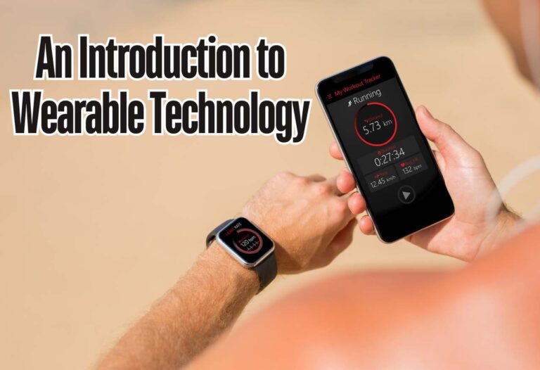 An Introduction to Wearable Technology