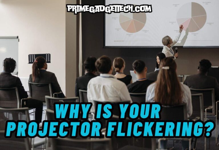 Why Is Your Projector Flickering?