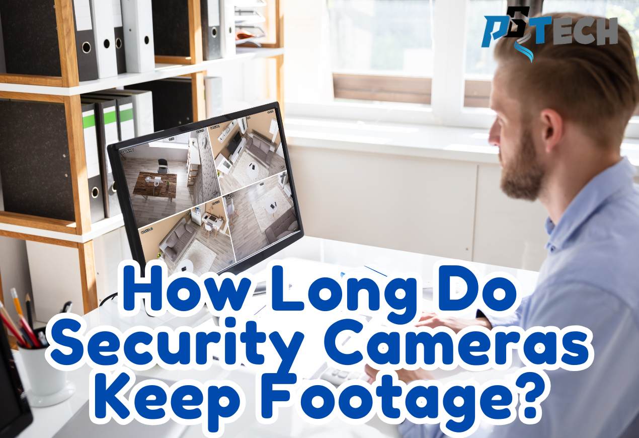 How Long Do Security Cameras Keep Footage