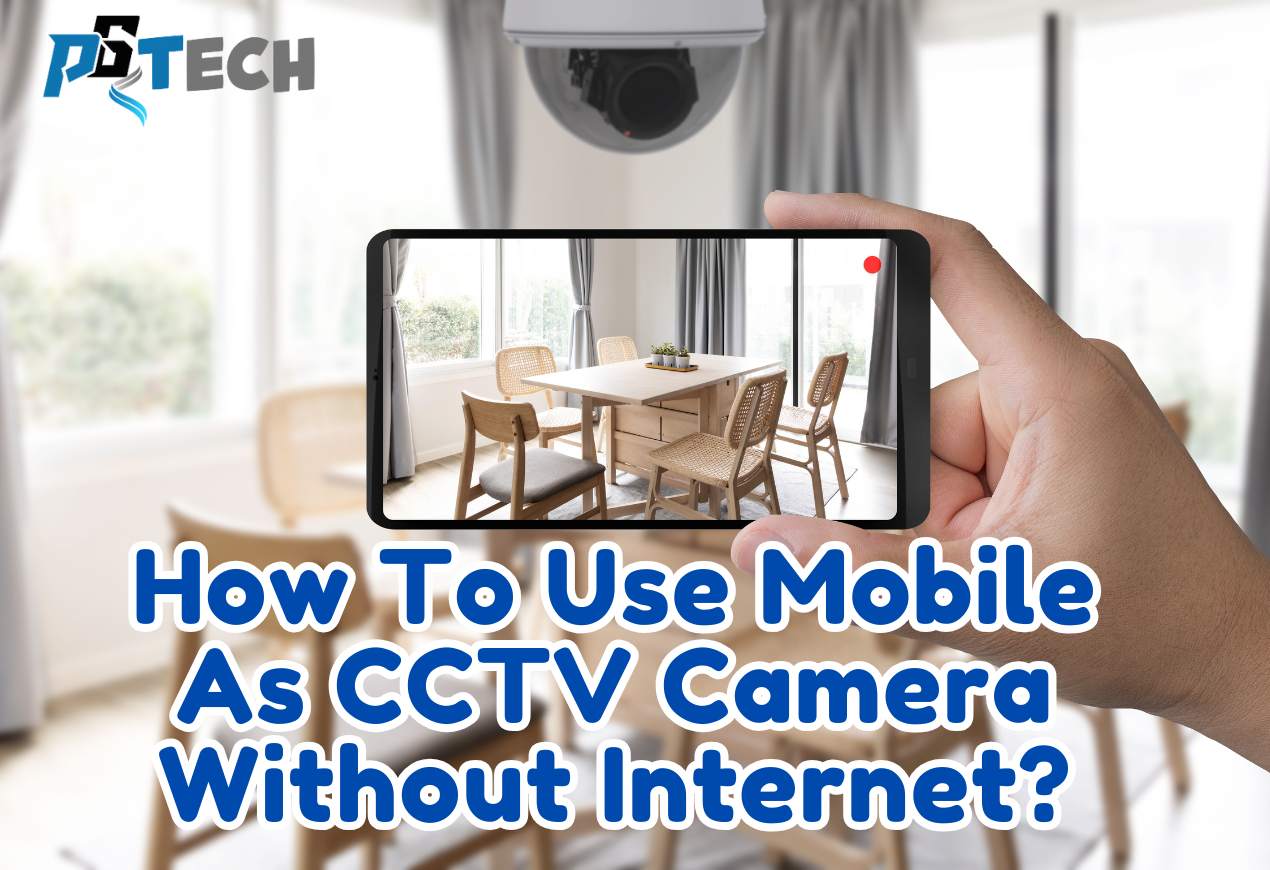 How To Use Mobile As CCTV Camera Without Internet?